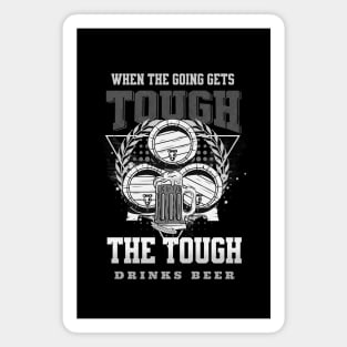 The Tough Drinks Beer Fun Good Vibes Free Spirit Magnet